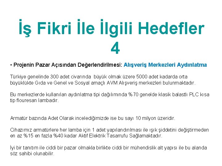 İş Fikri İle İlgili Hedefler 4 • Projenin Pazar Açısından Değerlendirilmesi: Alışveriş Merkezleri Aydınlatma