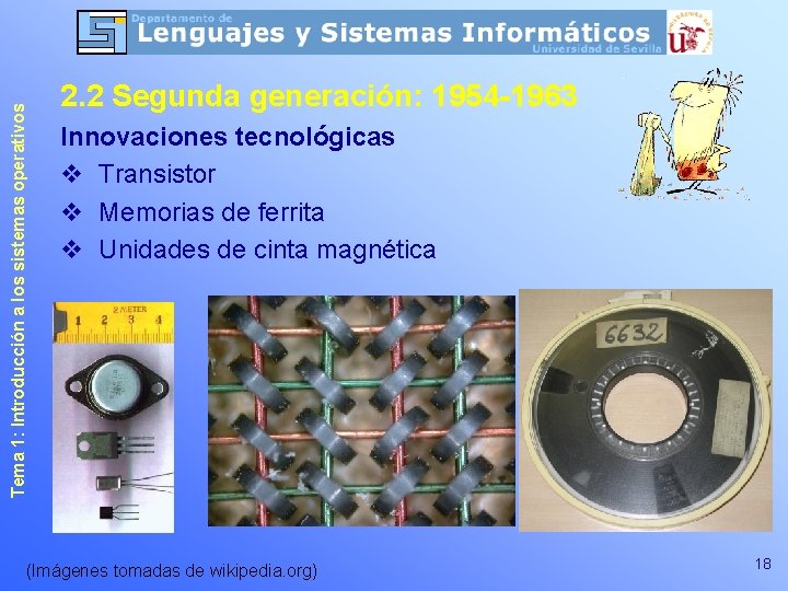 Tema 1: Introducción a los sistemas operativos 2. 2 Segunda generación: 1954 -1963 Innovaciones