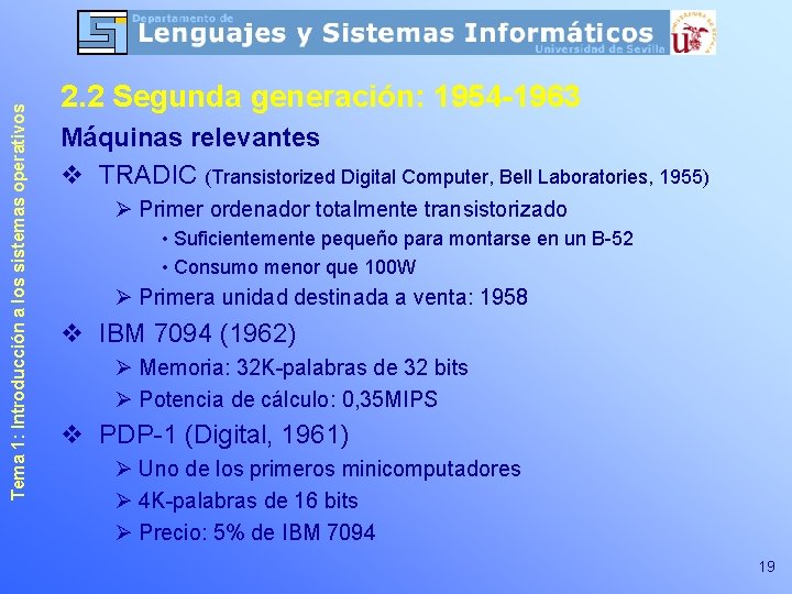 Tema 1: Introducción a los sistemas operativos 2. 2 Segunda generación: 1954 -1963 Máquinas