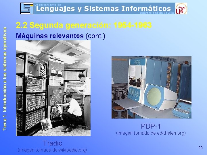 Tema 1: Introducción a los sistemas operativos 2. 2 Segunda generación: 1954 -1963 Máquinas