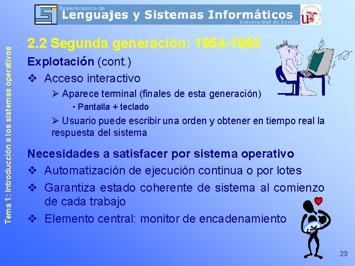 Tema 1: Introducción a los sistemas operativos 2. 2 Segunda generación: 1954 -1963 Explotación