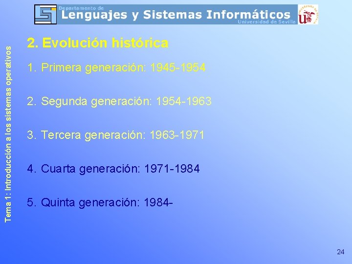 Tema 1: Introducción a los sistemas operativos 2. Evolución histórica 1. Primera generación: 1945