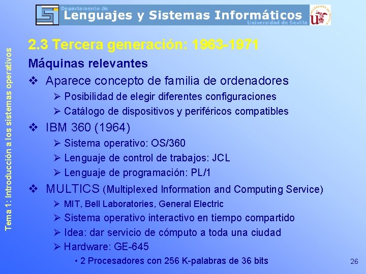 Tema 1: Introducción a los sistemas operativos 2. 3 Tercera generación: 1963 -1971 Máquinas