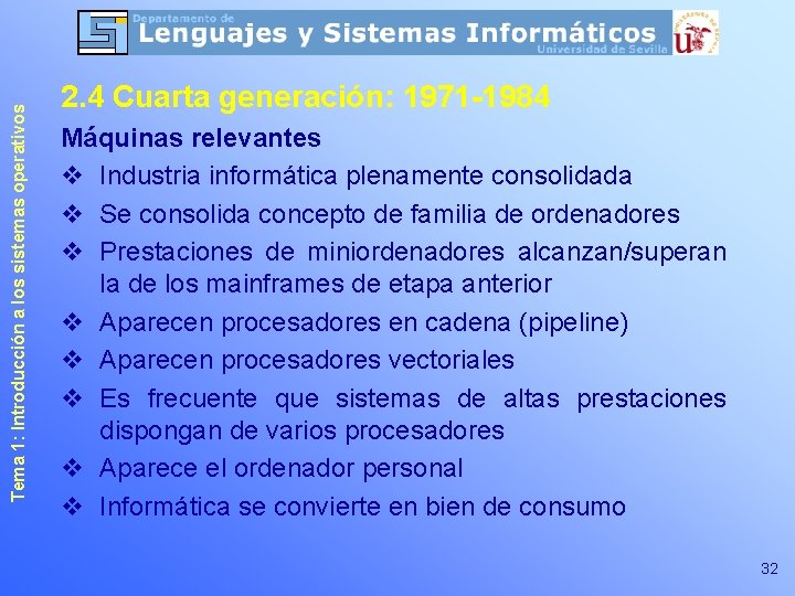 Tema 1: Introducción a los sistemas operativos 2. 4 Cuarta generación: 1971 -1984 Máquinas