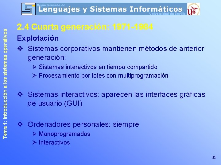 Tema 1: Introducción a los sistemas operativos 2. 4 Cuarta generación: 1971 -1984 Explotación