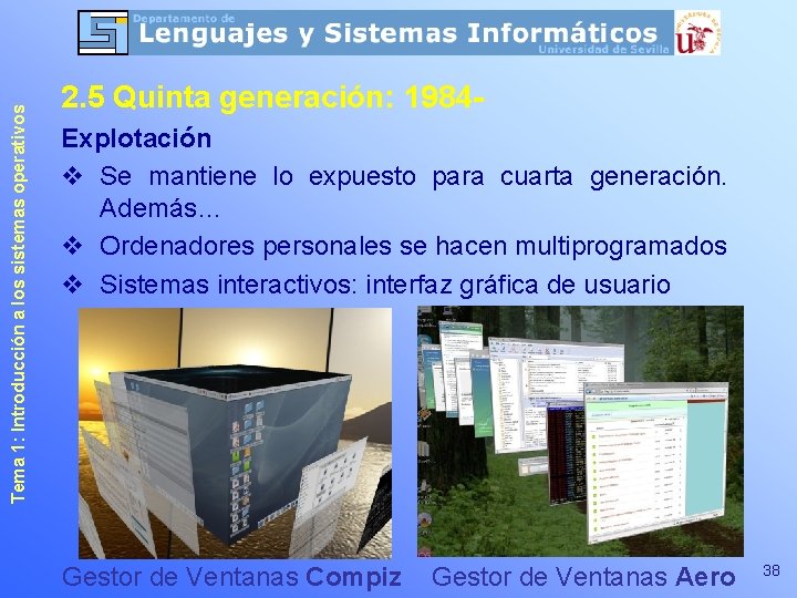 Tema 1: Introducción a los sistemas operativos 2. 5 Quinta generación: 1984 Explotación v