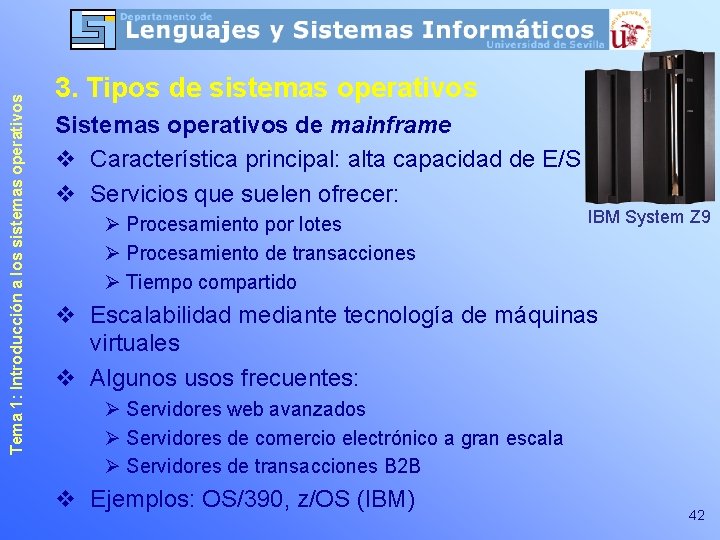 Tema 1: Introducción a los sistemas operativos 3. Tipos de sistemas operativos Sistemas operativos