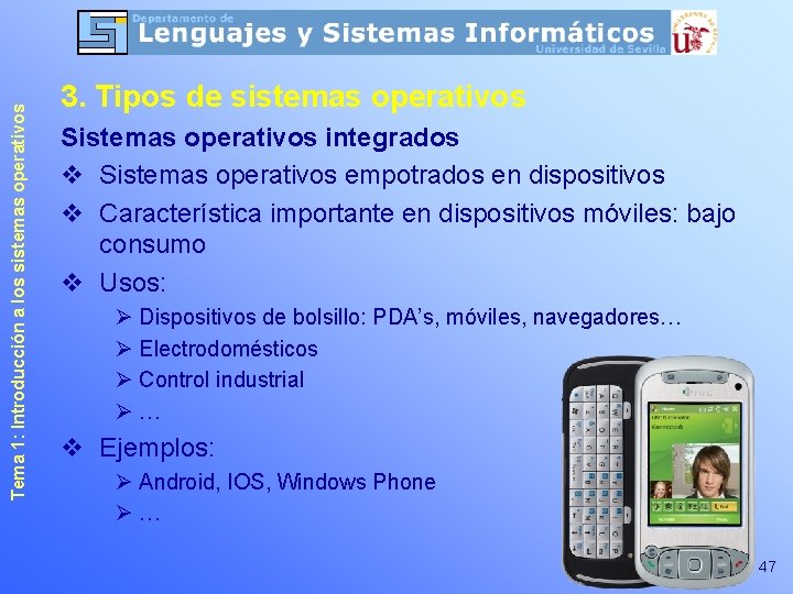 Tema 1: Introducción a los sistemas operativos 3. Tipos de sistemas operativos Sistemas operativos