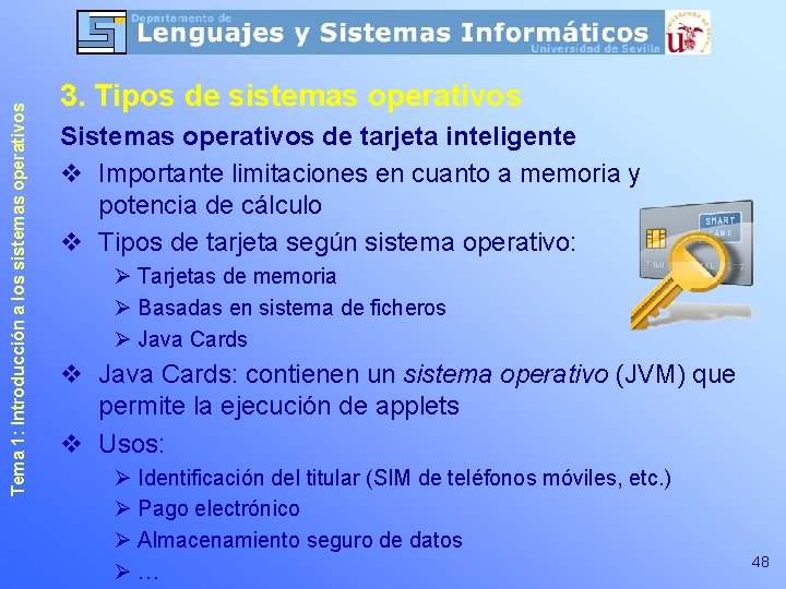 Tema 1: Introducción a los sistemas operativos 3. Tipos de sistemas operativos Sistemas operativos