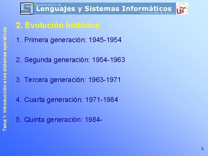 Tema 1: Introducción a los sistemas operativos 2. Evolución histórica 1. Primera generación: 1945