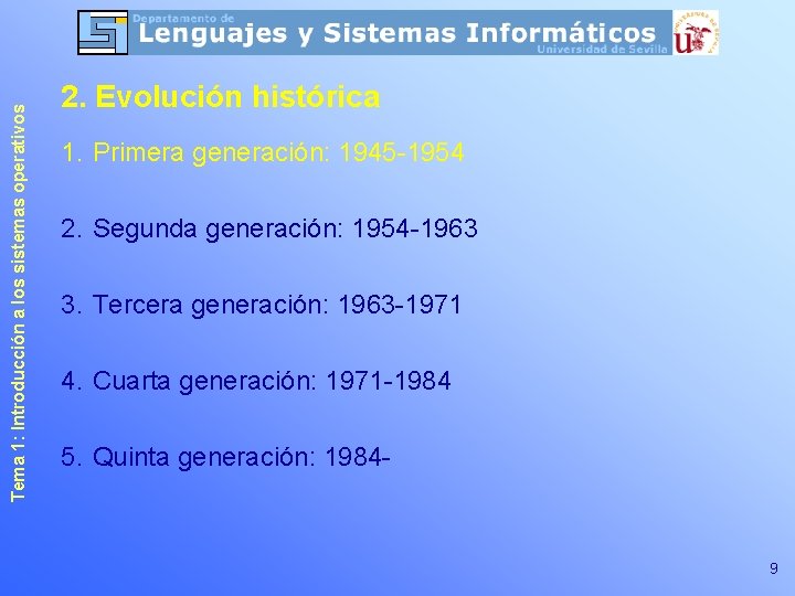 Tema 1: Introducción a los sistemas operativos 2. Evolución histórica 1. Primera generación: 1945