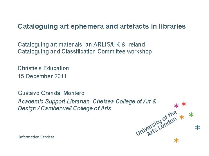 Cataloguing art ephemera and artefacts in libraries Cataloguing art materials: an ARLIS/UK & Ireland