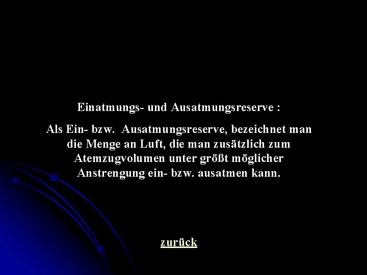 Einatmungs- und Ausatmungsreserve : Als Ein- bzw. Ausatmungsreserve, bezeichnet man die Menge an Luft,