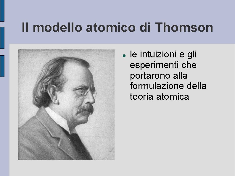 Il modello atomico di Thomson le intuizioni e gli esperimenti che portarono alla formulazione