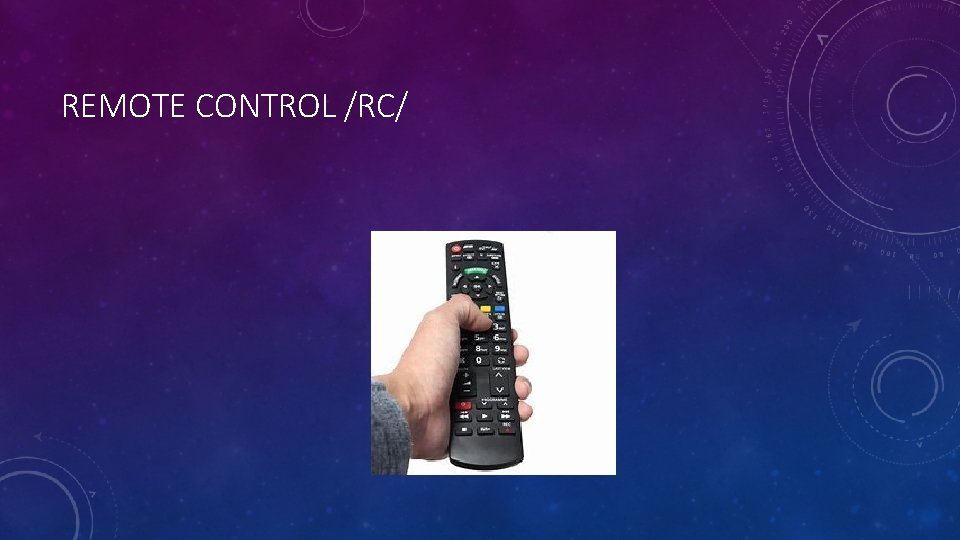 REMOTE CONTROL /RC/ 