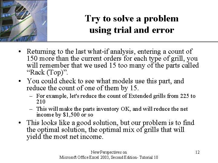 XP Try to solve a problem using trial and error • Returning to the