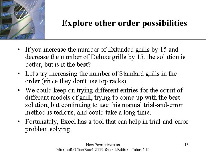 Explore other order possibilities XP • If you increase the number of Extended grills