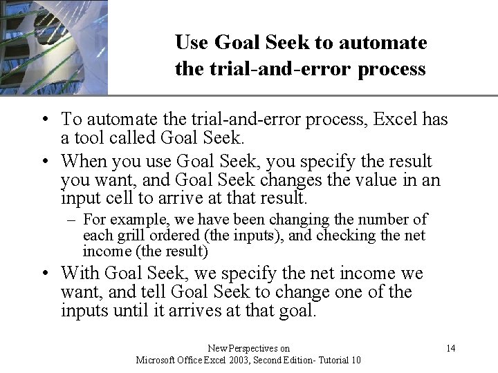 XP Use Goal Seek to automate the trial-and-error process • To automate the trial-and-error