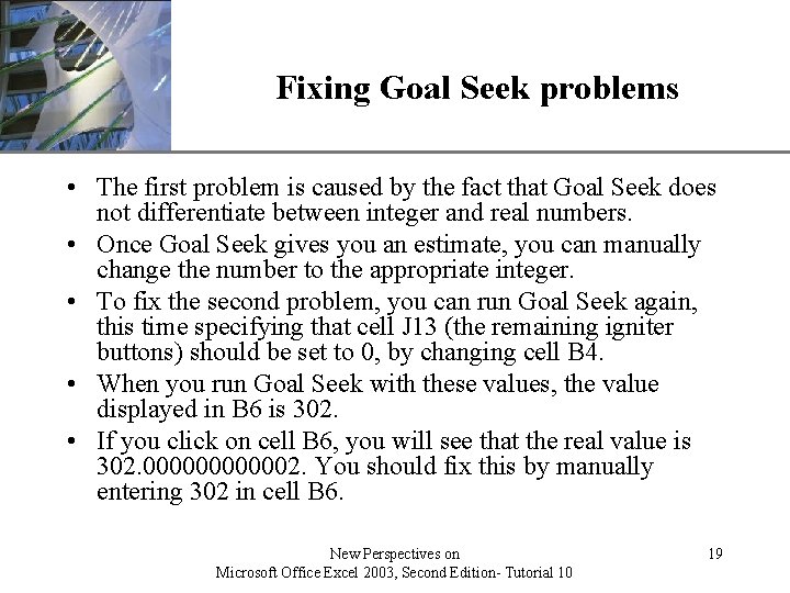 XP Fixing Goal Seek problems • The first problem is caused by the fact