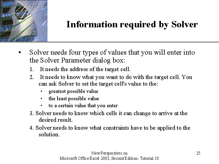 Information required by Solver • XP Solver needs four types of values that you