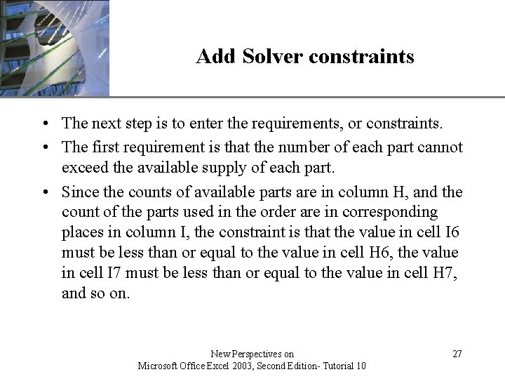 Add Solver constraints XP • The next step is to enter the requirements, or