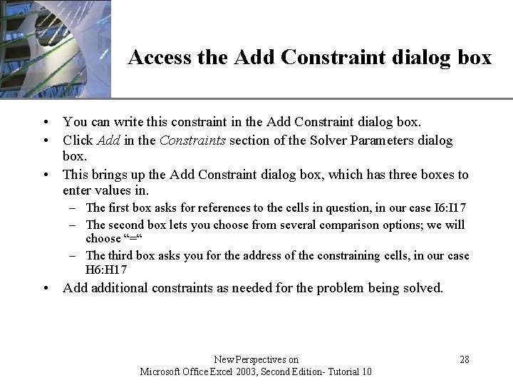 XP Access the Add Constraint dialog box • You can write this constraint in