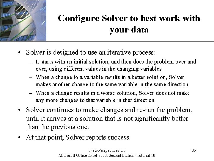 XP Configure Solver to best work with your data • Solver is designed to