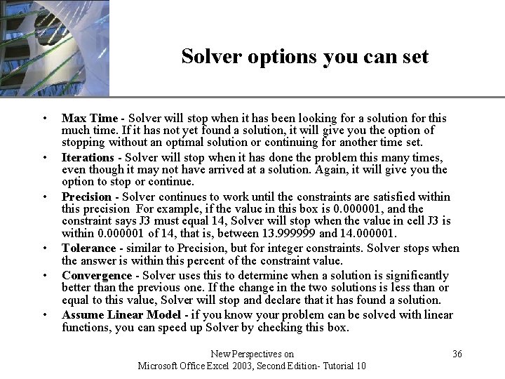 XP Solver options you can set • • • Max Time - Solver will