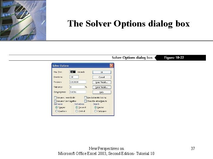 The Solver Options dialog box New Perspectives on Microsoft Office Excel 2003, Second Edition-