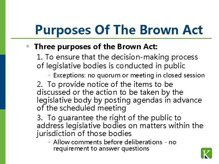 Purposes Of The Brown Act § Three purposes of the Brown Act: 1. To Purposes Of The Brown Act § Three purposes of the Brown Act: 1. To