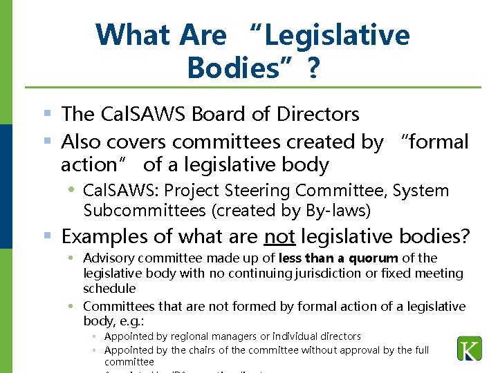 What Are “Legislative Bodies”? § The Cal. SAWS Board of Directors § Also covers What Are “Legislative Bodies”? § The Cal. SAWS Board of Directors § Also covers