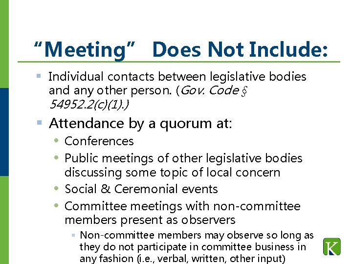 “Meeting” Does Not Include: § Individual contacts between legislative bodies and any other person. “Meeting” Does Not Include: § Individual contacts between legislative bodies and any other person.