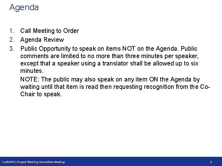 Agenda 1. Call Meeting to Order 2. Agenda Review 3. Public Opportunity to speak Agenda 1. Call Meeting to Order 2. Agenda Review 3. Public Opportunity to speak