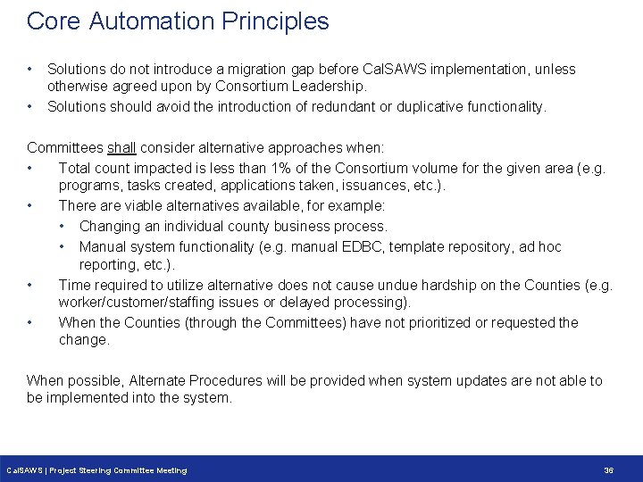 Core Automation Principles • • Solutions do not introduce a migration gap before Cal. Core Automation Principles • • Solutions do not introduce a migration gap before Cal.