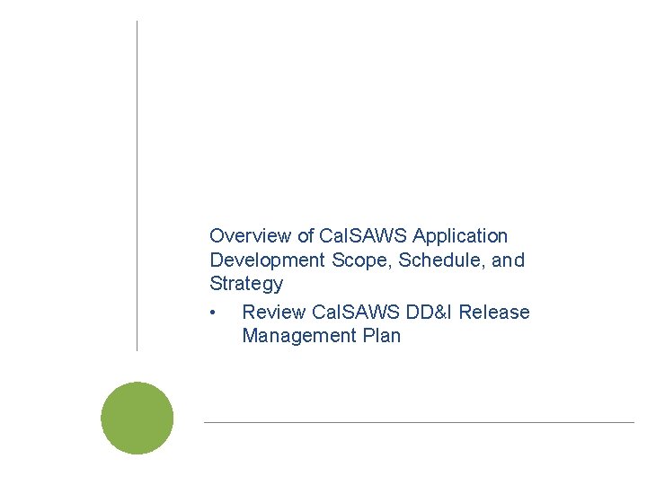 Overview of Cal. SAWS Application Development Scope, Schedule, and Strategy • Review Cal. SAWS Overview of Cal. SAWS Application Development Scope, Schedule, and Strategy • Review Cal. SAWS