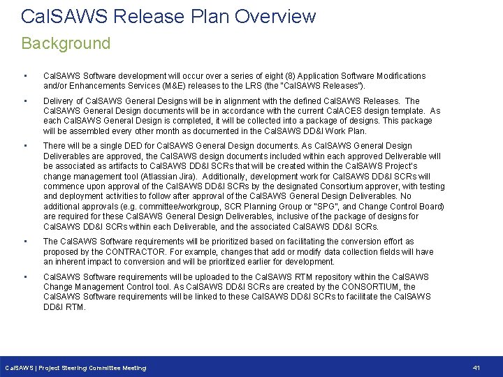 Cal. SAWS Release Plan Overview Background • Cal. SAWS Software development will occur over Cal. SAWS Release Plan Overview Background • Cal. SAWS Software development will occur over