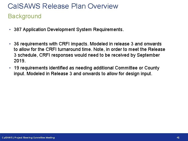 Cal. SAWS Release Plan Overview Background • 387 Application Development System Requirements. • 36 Cal. SAWS Release Plan Overview Background • 387 Application Development System Requirements. • 36