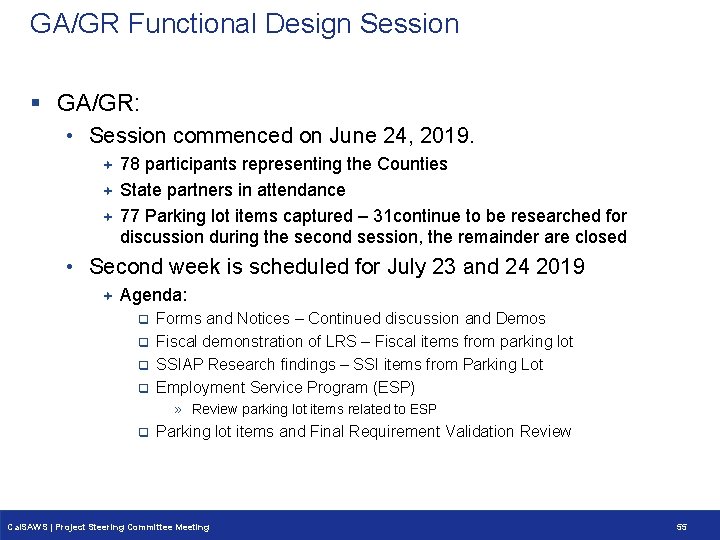 GA/GR Functional Design Session § GA/GR: • Session commenced on June 24, 2019. 78 GA/GR Functional Design Session § GA/GR: • Session commenced on June 24, 2019. 78