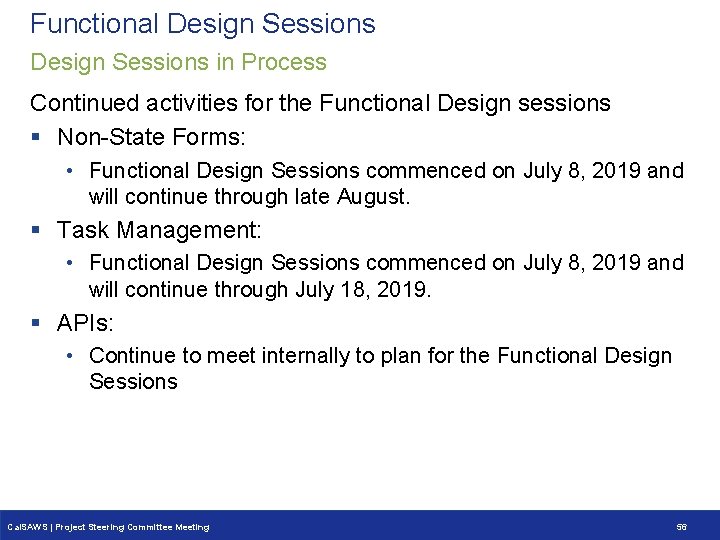 Functional Design Sessions in Process Continued activities for the Functional Design sessions § Non-State Functional Design Sessions in Process Continued activities for the Functional Design sessions § Non-State