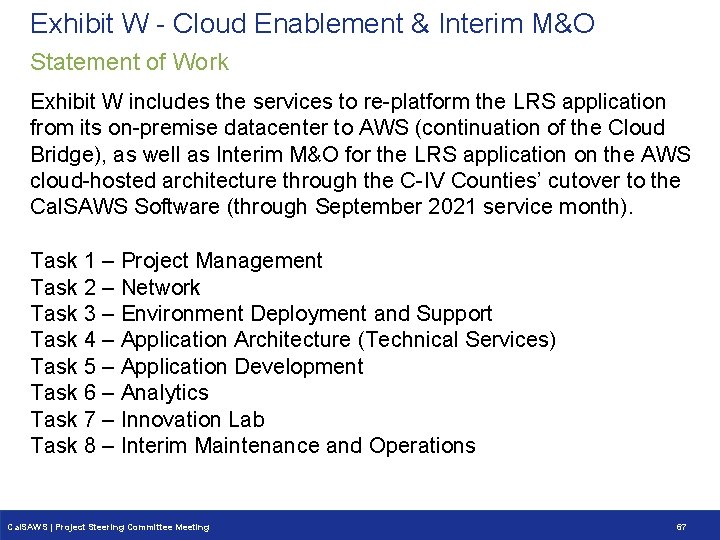 Exhibit W - Cloud Enablement & Interim M&O Statement of Work Exhibit W includes Exhibit W - Cloud Enablement & Interim M&O Statement of Work Exhibit W includes