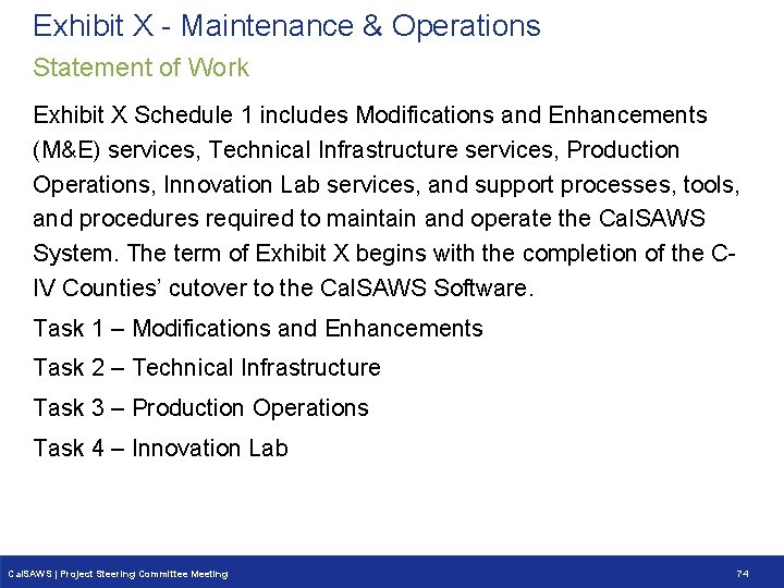 Exhibit X - Maintenance & Operations Statement of Work Exhibit X Schedule 1 includes Exhibit X - Maintenance & Operations Statement of Work Exhibit X Schedule 1 includes