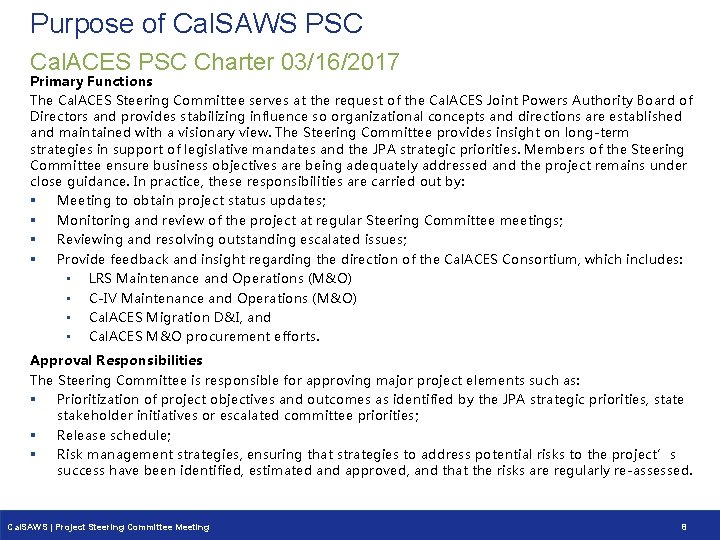 Purpose of Cal. SAWS PSC Cal. ACES PSC Charter 03/16/2017 Primary Functions The Cal. Purpose of Cal. SAWS PSC Cal. ACES PSC Charter 03/16/2017 Primary Functions The Cal.