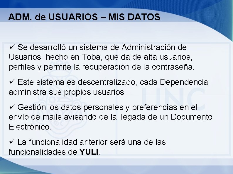 ADM. de USUARIOS – MIS DATOS Se desarrolló un sistema de Administración de Usuarios,