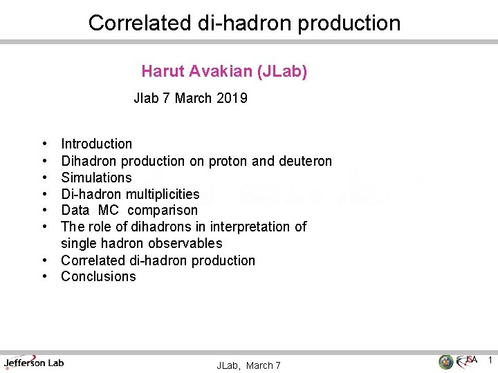 Correlated di-hadron production Harut Avakian (JLab) Jlab 7 March 2019 • • • Introduction
