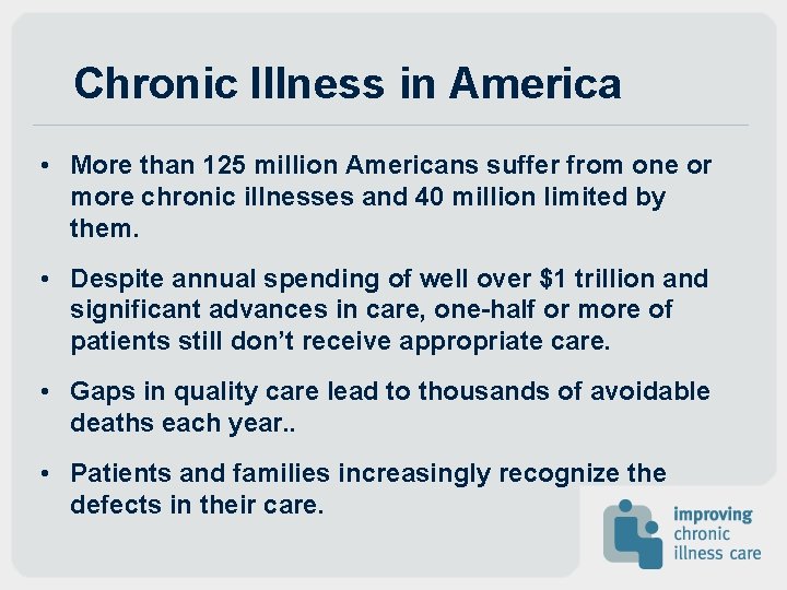 Chronic Illness in America • More than 125 million Americans suffer from one or Chronic Illness in America • More than 125 million Americans suffer from one or