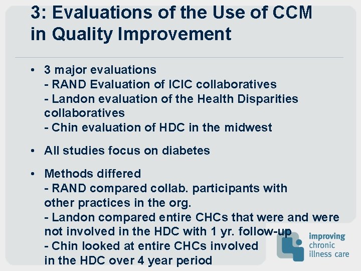 3: Evaluations of the Use of CCM in Quality Improvement • 3 major evaluations 3: Evaluations of the Use of CCM in Quality Improvement • 3 major evaluations