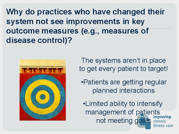 Why do practices who have changed their system not see improvements in key outcome Why do practices who have changed their system not see improvements in key outcome