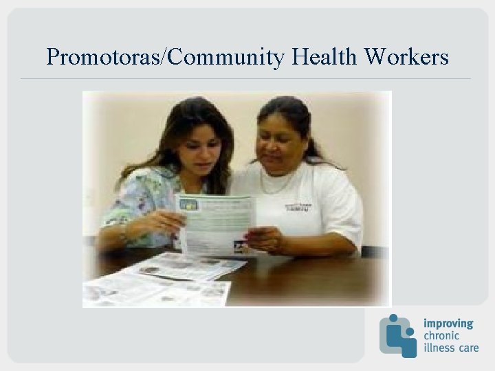 Promotoras/Community Health Workers Promotoras/Community Health Workers