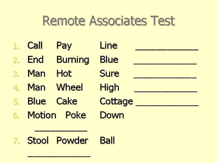 Remote Associates Test 1. 2. 3. 4. 5. 6. 7. Call Pay End Burning