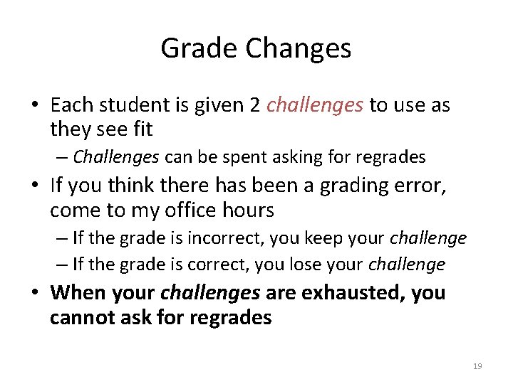 Grade Changes • Each student is given 2 challenges to use as they see